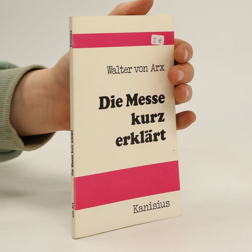 Walter von Arx Die Messe kurz erklärt