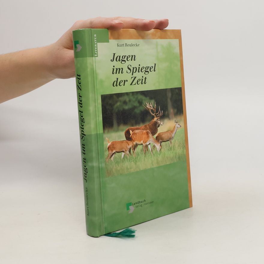 Kurt Reulecke Jagen im Spiegel der Zeit