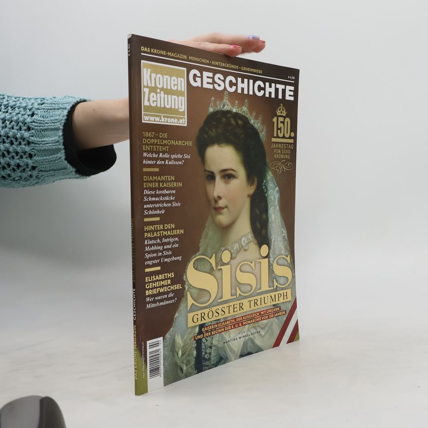 Autorenkollektiv Das Krone-Magazin. Geschichte. Sisis grösster Triumph