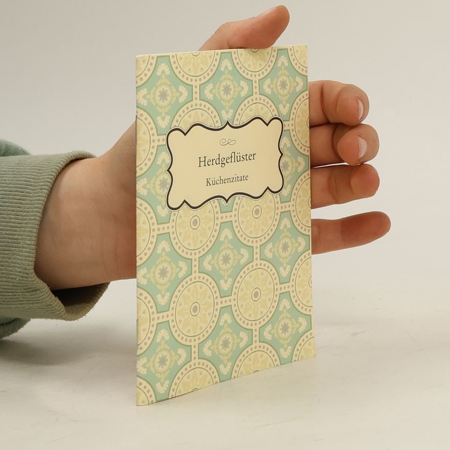 Various authors Herdgeflüster. Küchenzitate