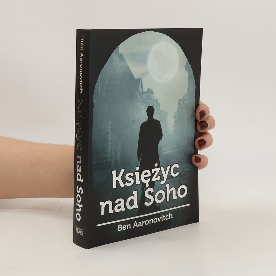 Ben Aaronovitch Księżyc nad Soho