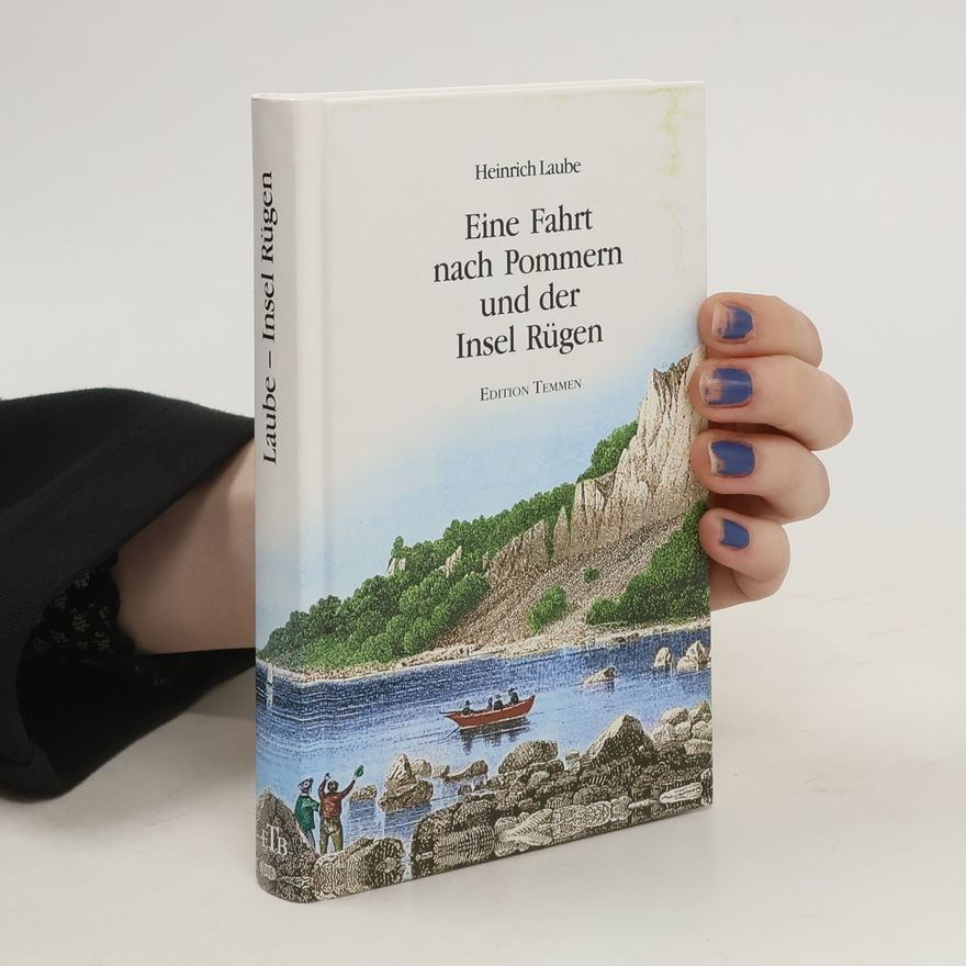 Heinrich Laube Eine Fahrt nach Pommern und der Insel Rügen