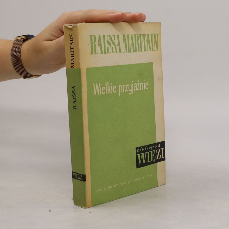 Raissa Maritain Wielkie przyjaźnie