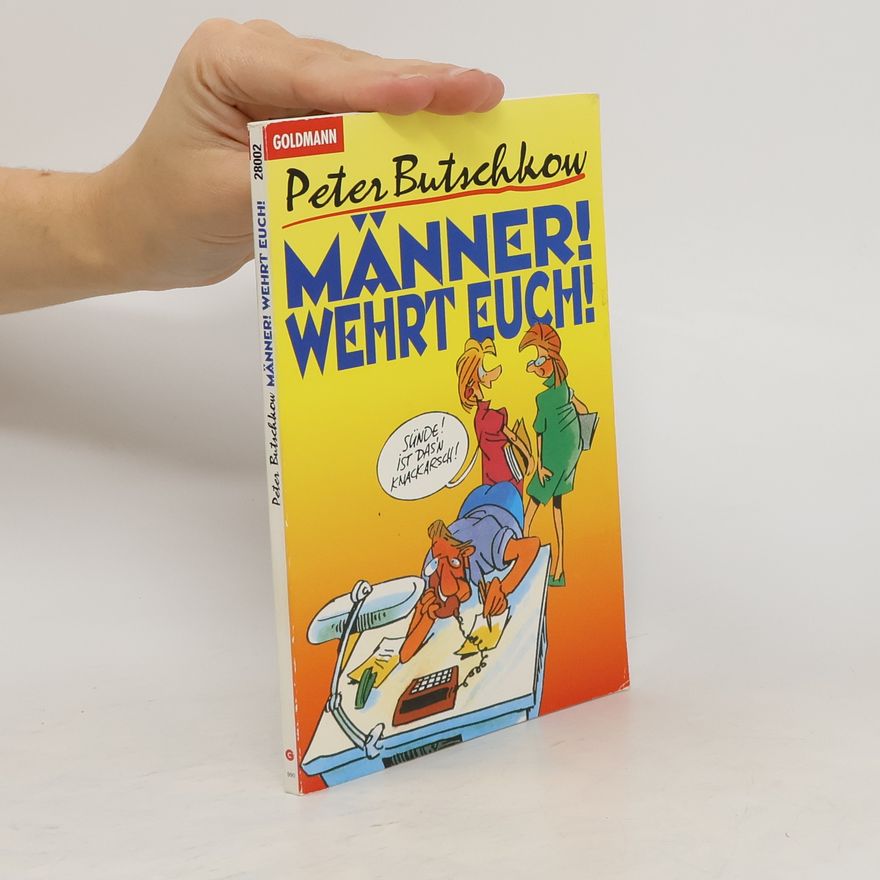 Peter Butschkow Männer! Wehrt Euch!