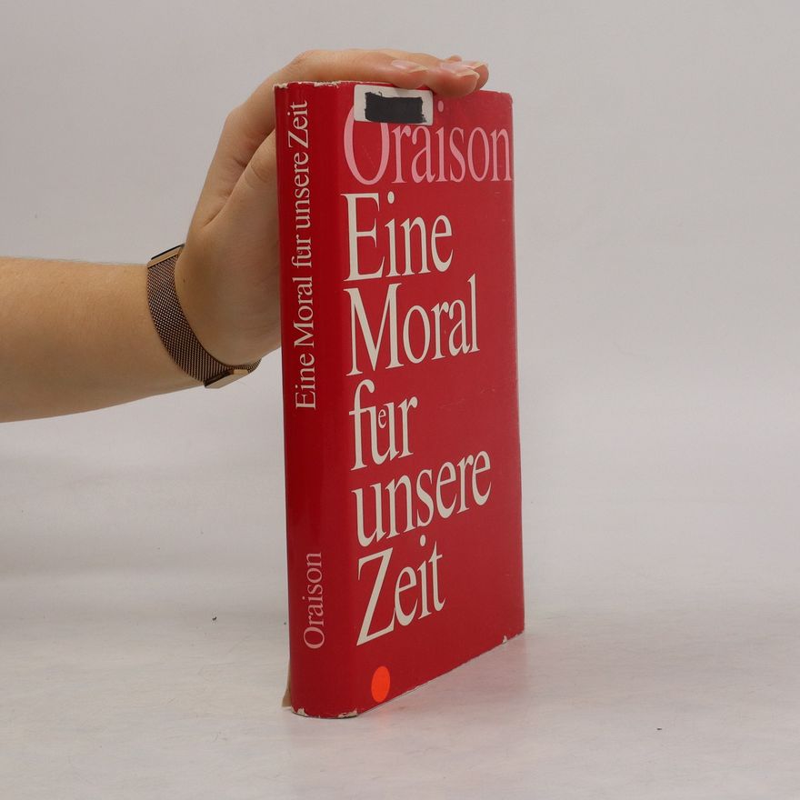 Marc Oraison Eine Moral für unsere Zeit