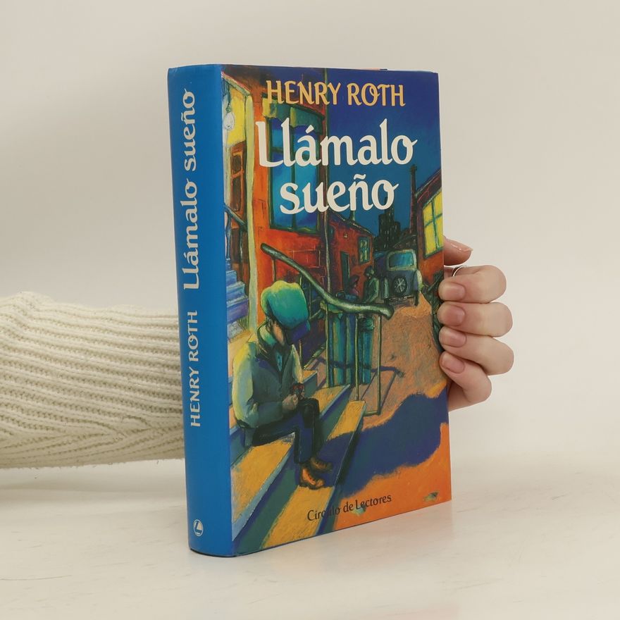Henry Roth Llámalo sueño