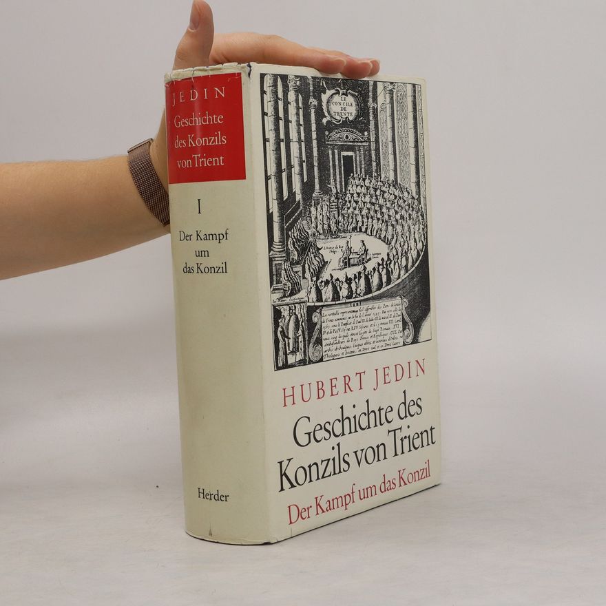 Hubert Jedin Geschichte des Konzils von Trient I.