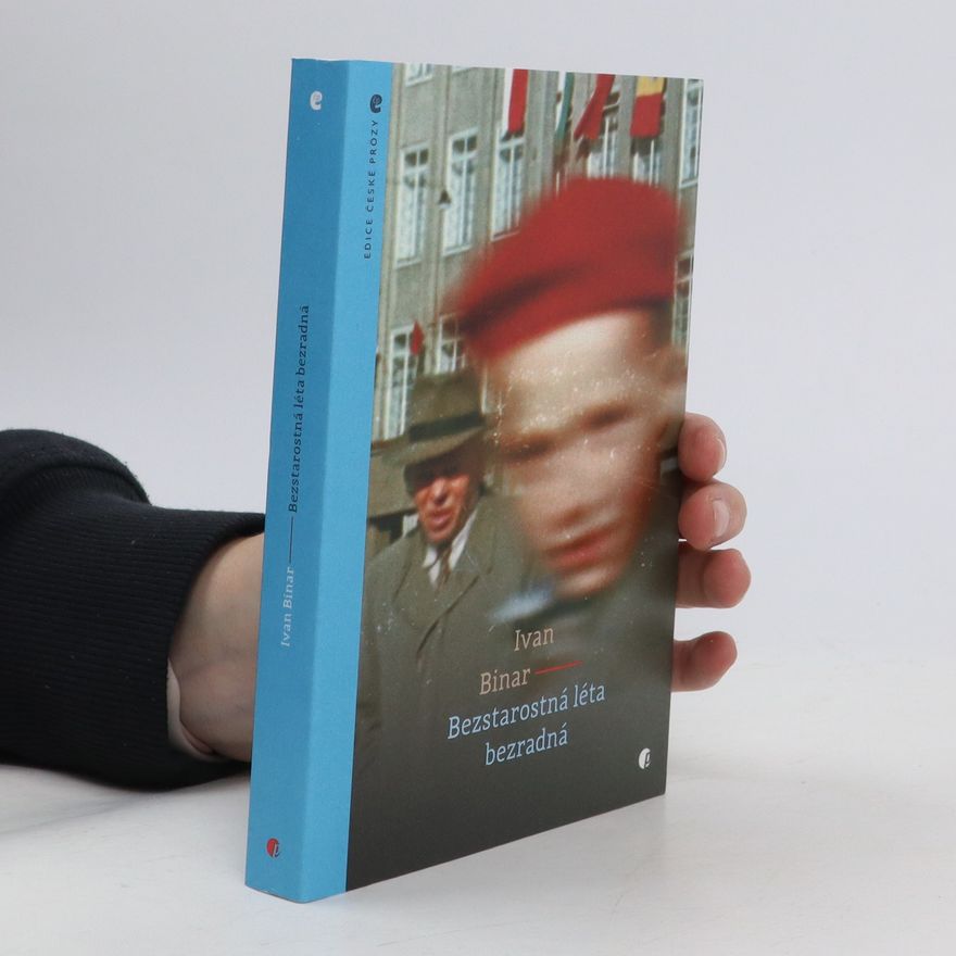Ivan Binar Bezstarostná léta bezradná
