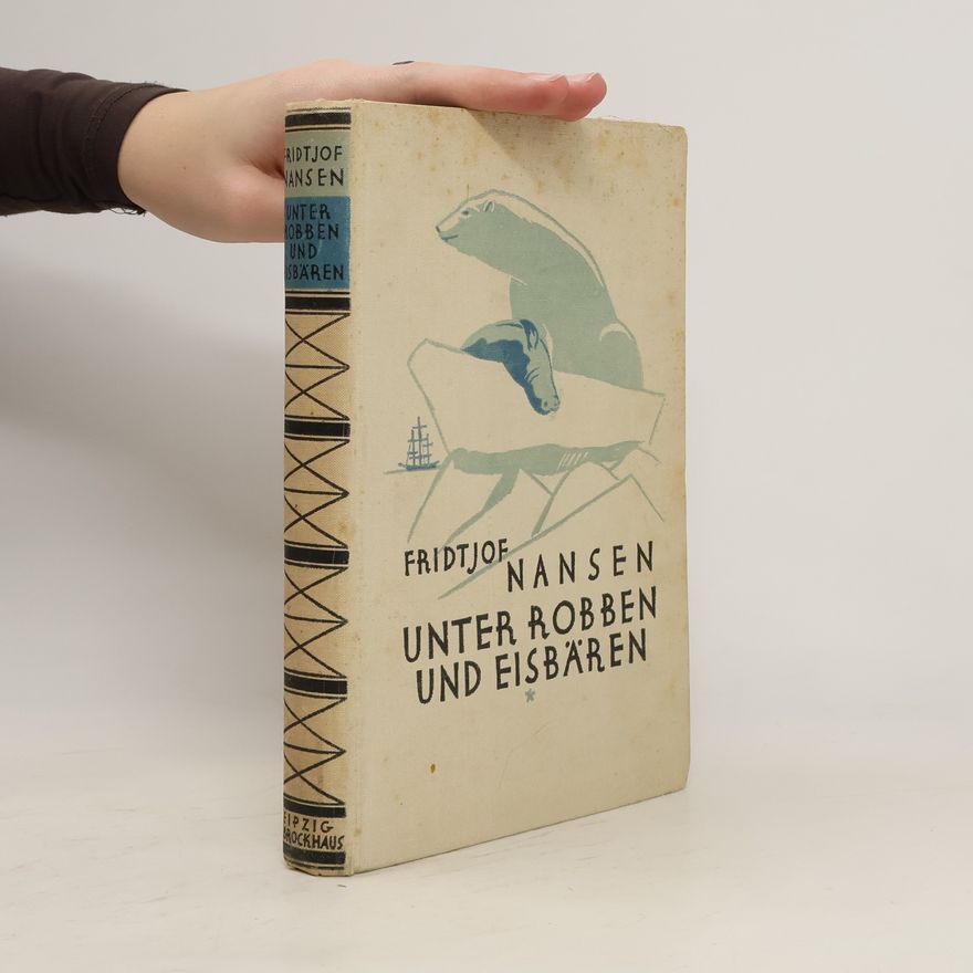 Fridtjof Nansen Unter Robben und Eisbären