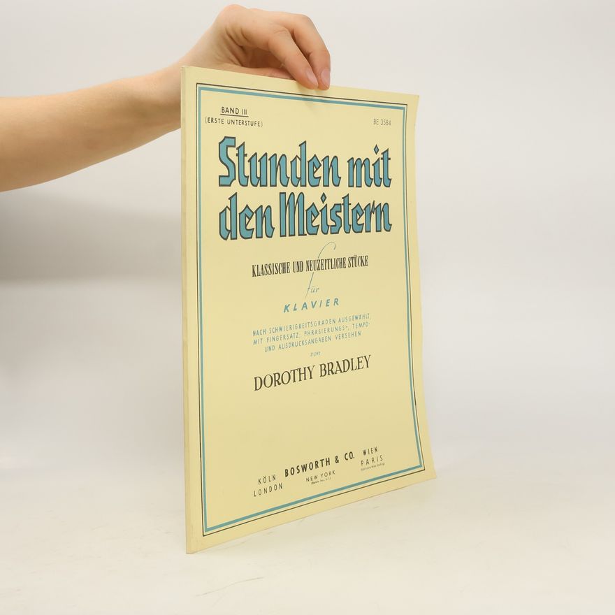 Dorothy Bradley Stunden mit den Meistern. Band III.