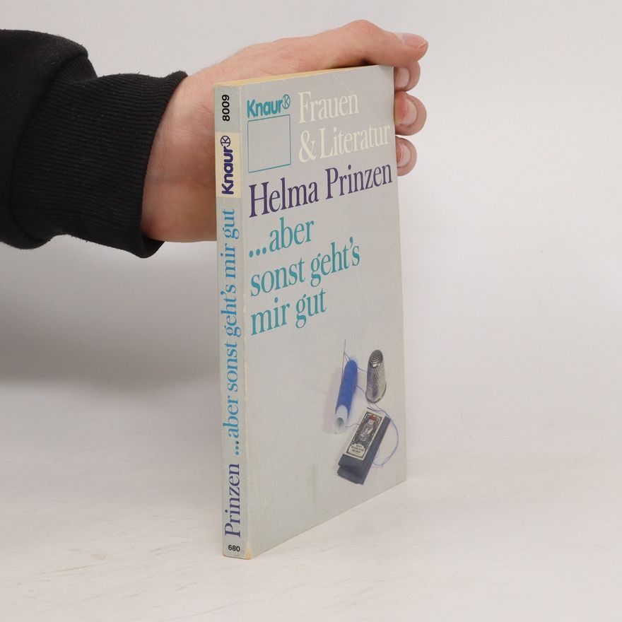 Helma Prinzen ... aber sonst geht's mir gut