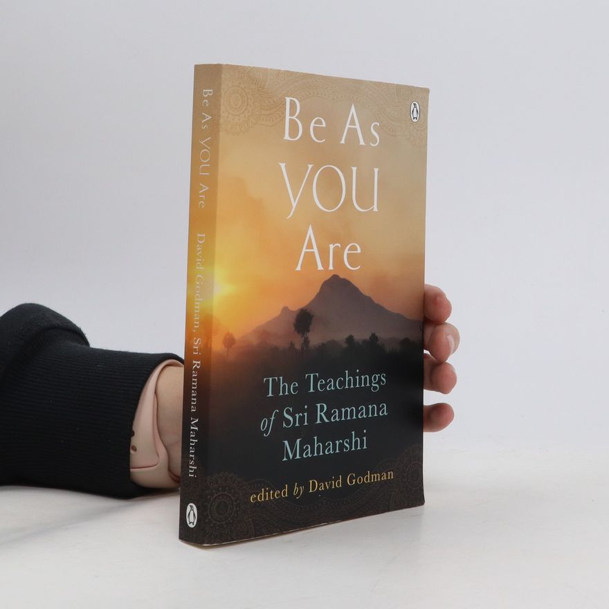 David Godman Be as You Are: The teaching of Sri Ramana Maharshi