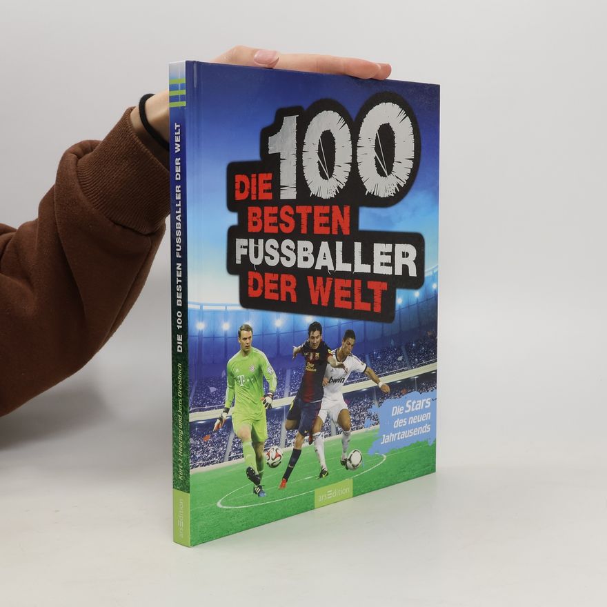 Kurt-J. Heering Die 100 besten Fussballer der Welt