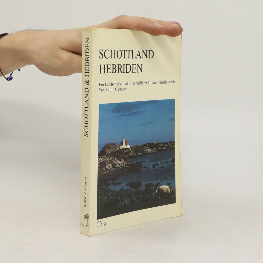 Katrin Gebauer Schottland & [und] Hebriden