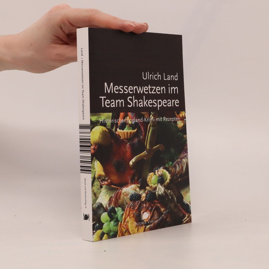 Ulrich Land Messerwetzen im Team Shakespeare. Historischer England-Krimi mit Rezepten