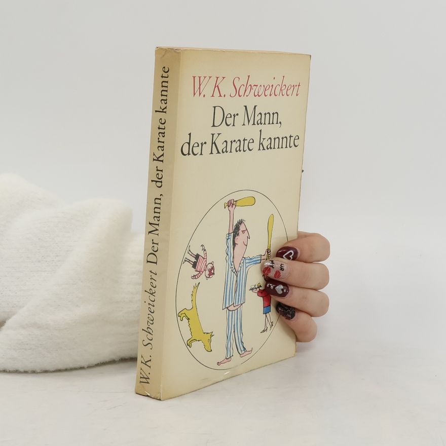 Walter K. Schweickert Der Mann, der Karate Kannte