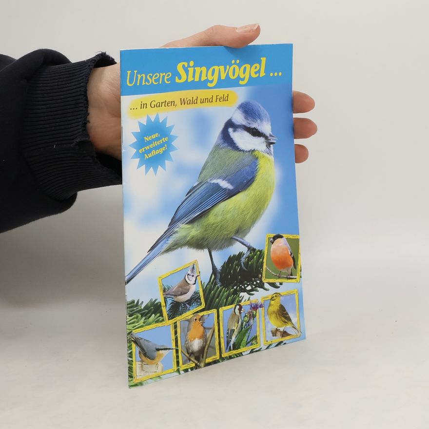 Collectif d'auteurs Unsere Singvögel... ...in Garten, Wald und Feld
