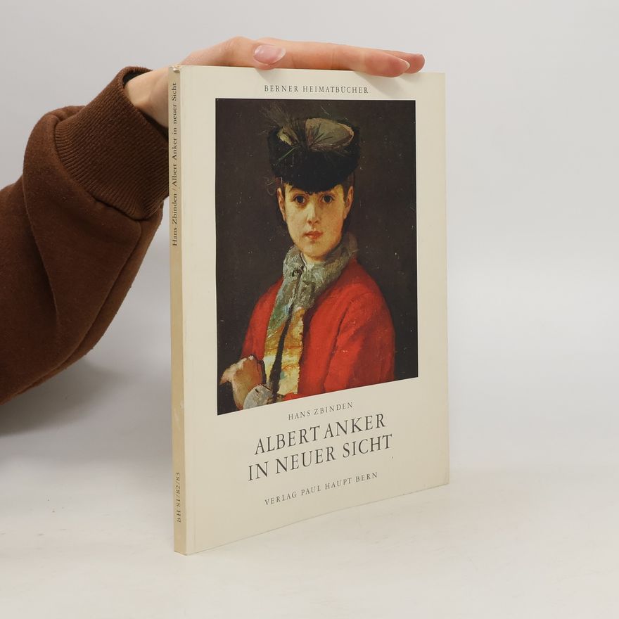 Hans Zbinden Albert anker in neuer Sicht