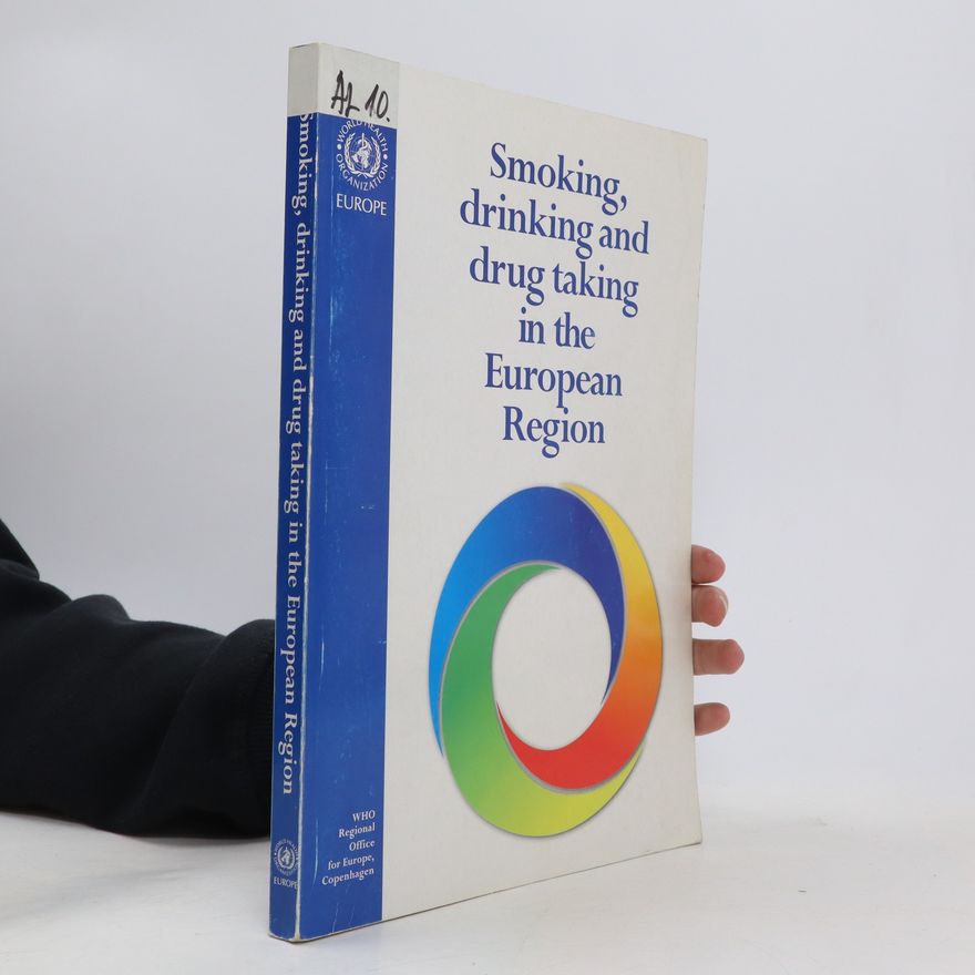 Kolektiv autorů Smoking, drinking and drug taking in the European Region