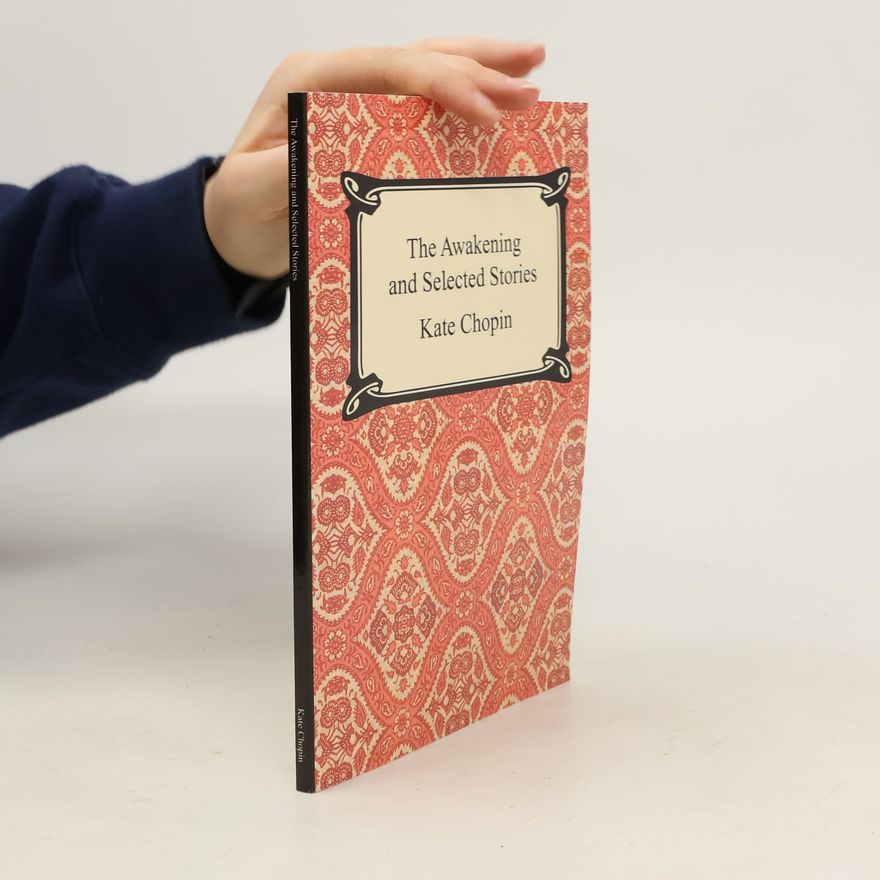 Kate Chopin The Awakening and Selected Stories
