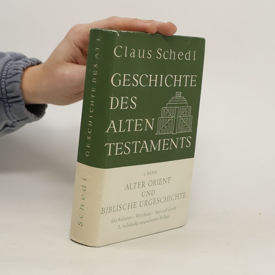 Claus Schedl Geschichte des Alten Testaments. band I