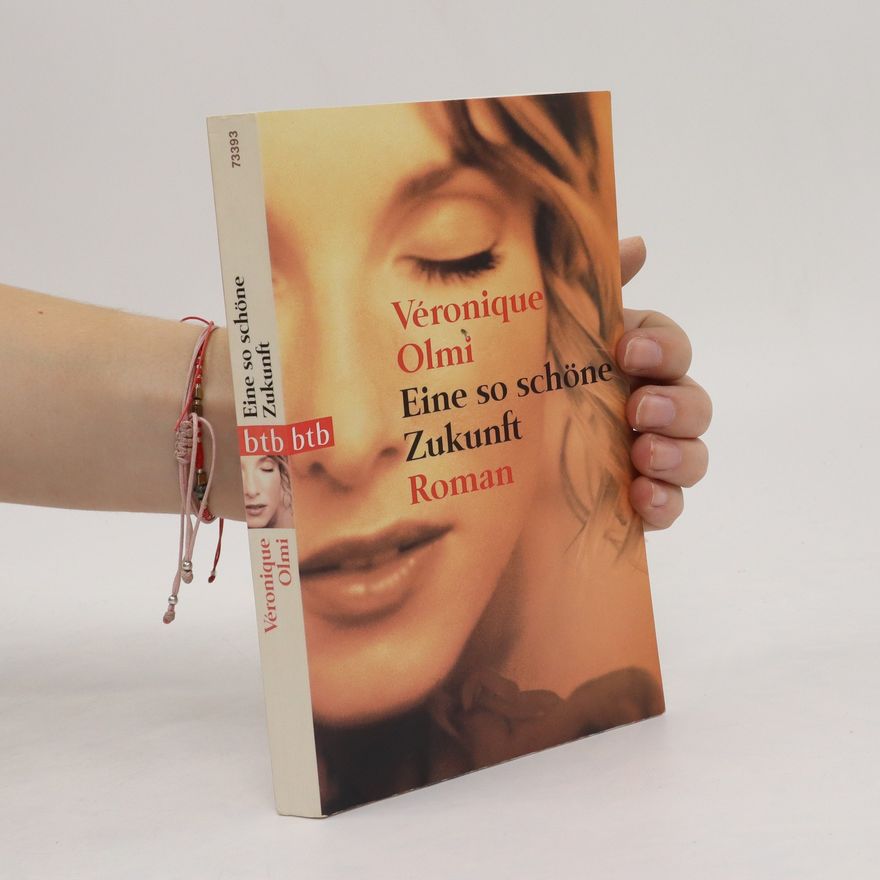 Véronique Olmi Eine so schöne Zukunft