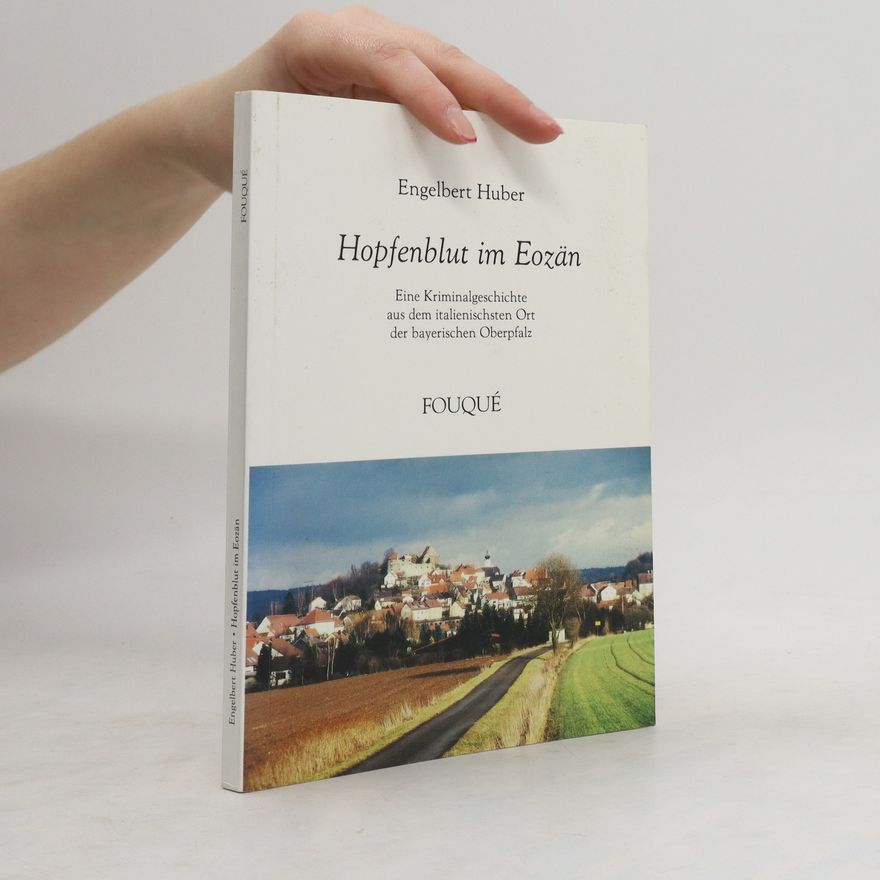 Engelbert Huber Hopfenblut im Eozän