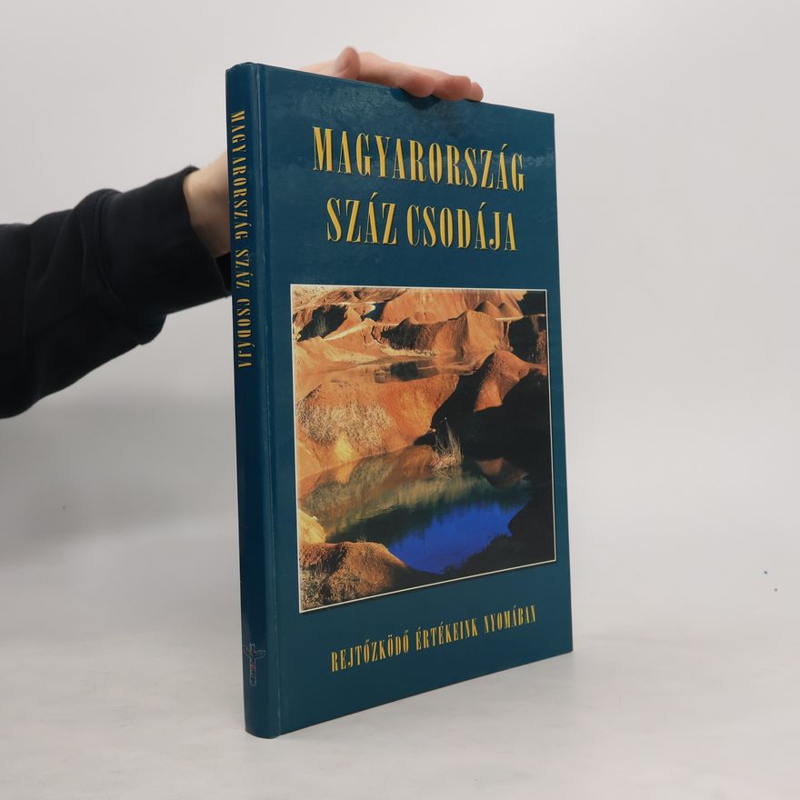 Various authors Magyarország száz csodája