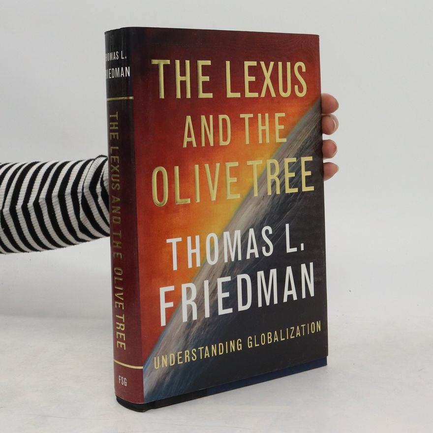 Thomas Friedman The Lexus and the Olive Tree