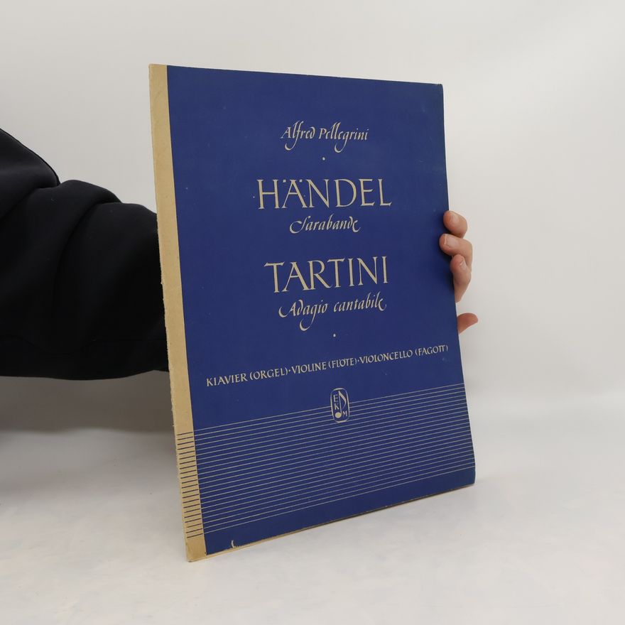 Alfred Pellegrini Händel Sarabande. Tartini Adagio cantabile