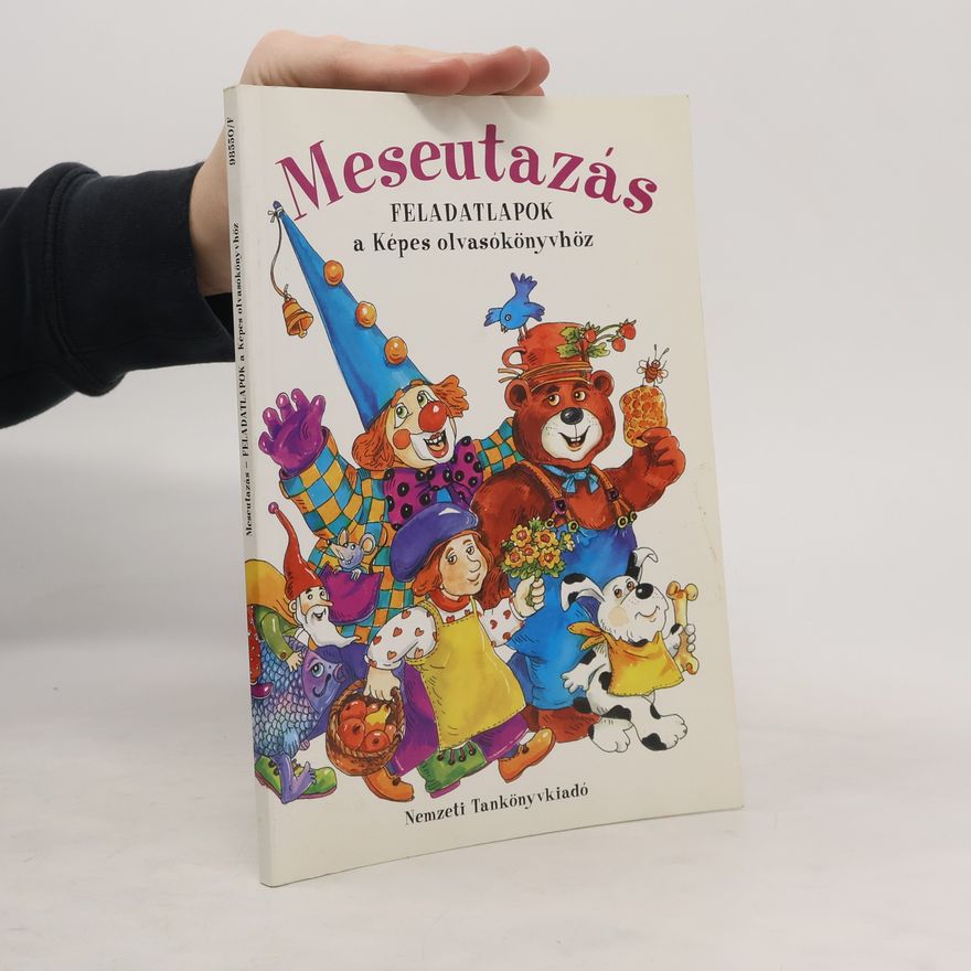 Demeter Gáborné Meseutazás. Feladatlapok a Képes olvasókönyvhöz