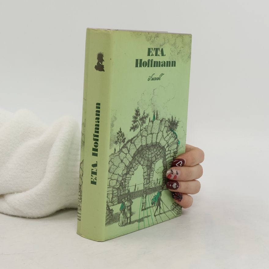 Ernst T. A. Hoffmann E. T. A. Hoffmann. Auswahl