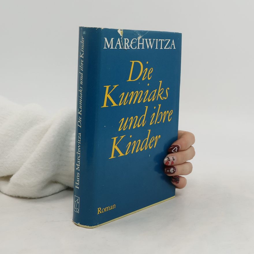 Hans Marchwitza Die Kumiaks und ihre Kinder