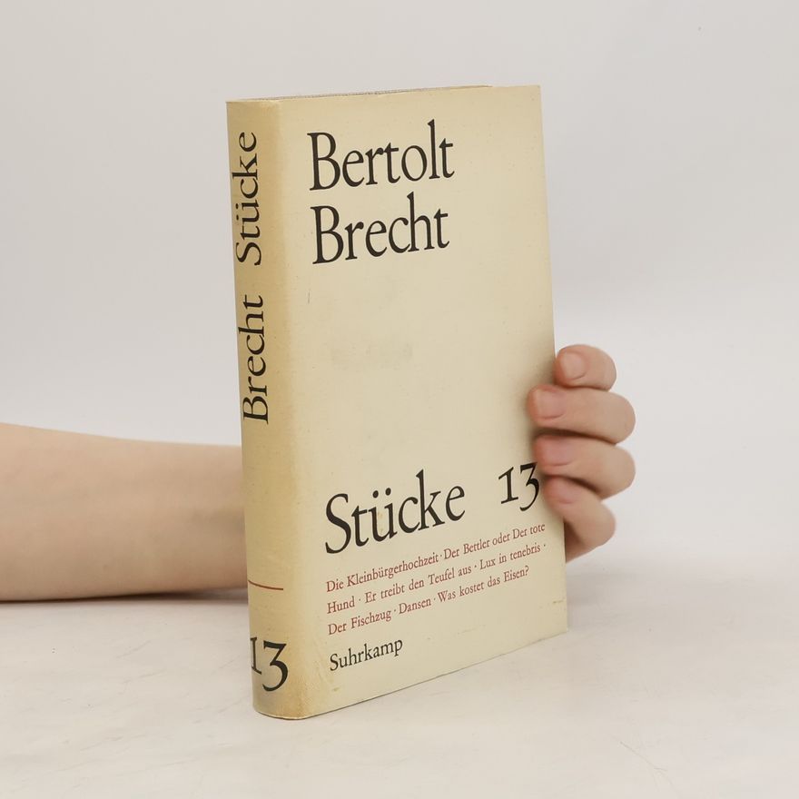 Bertolt Brecht Bertolt Brecht. Stücke 13