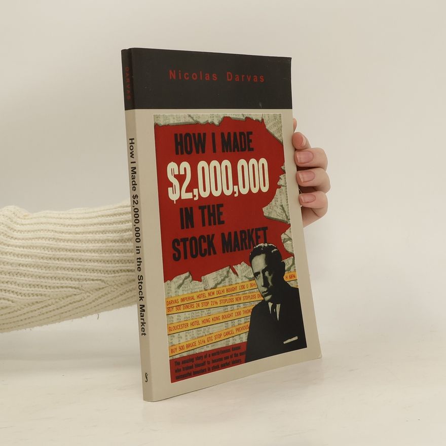 Nicolas Darvas How I Made $2,000,000 in the Stock Market