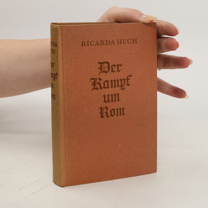 Ricarda Huch Der Kampf um Rom