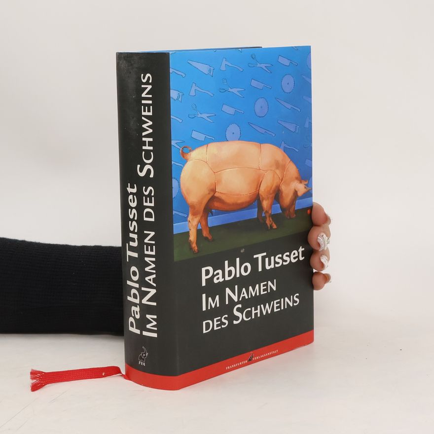 Pablo Tusset Im Namen des Schweins