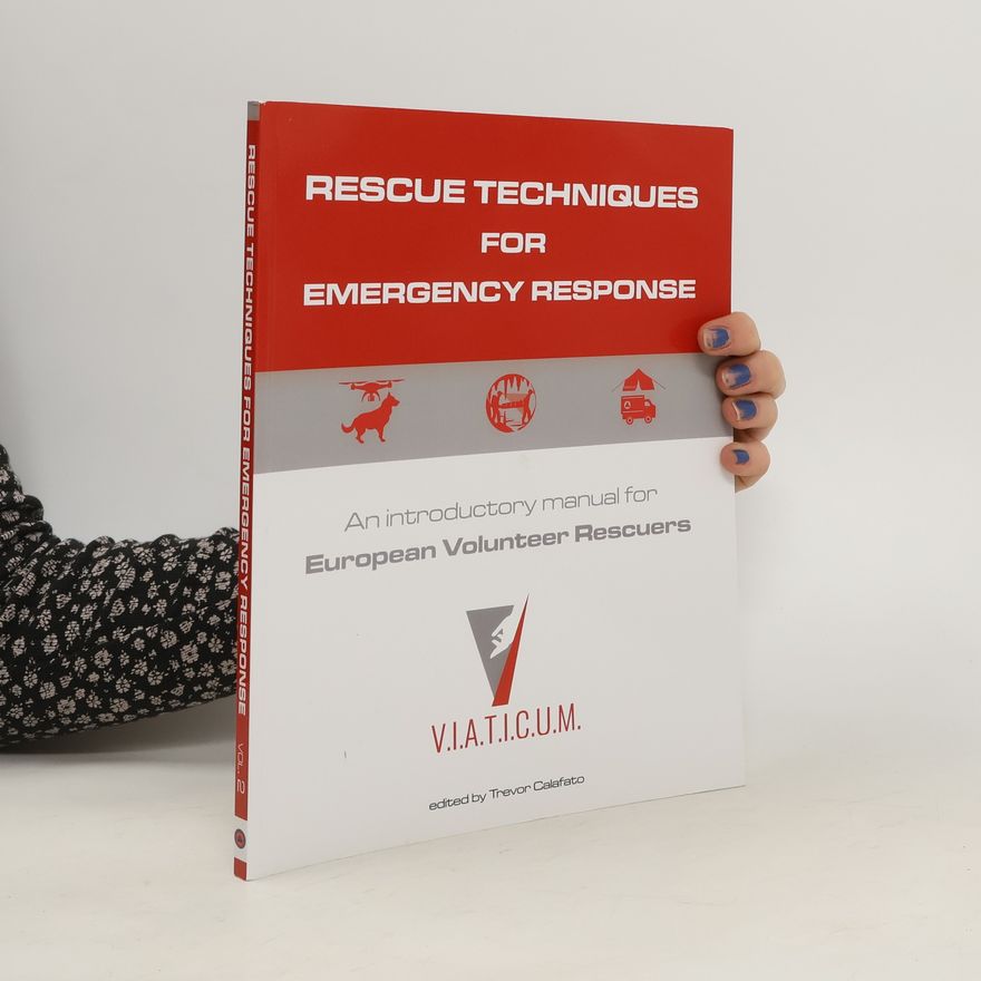 Trevor Calafato Rescue techniques for emergency response. Volume 2