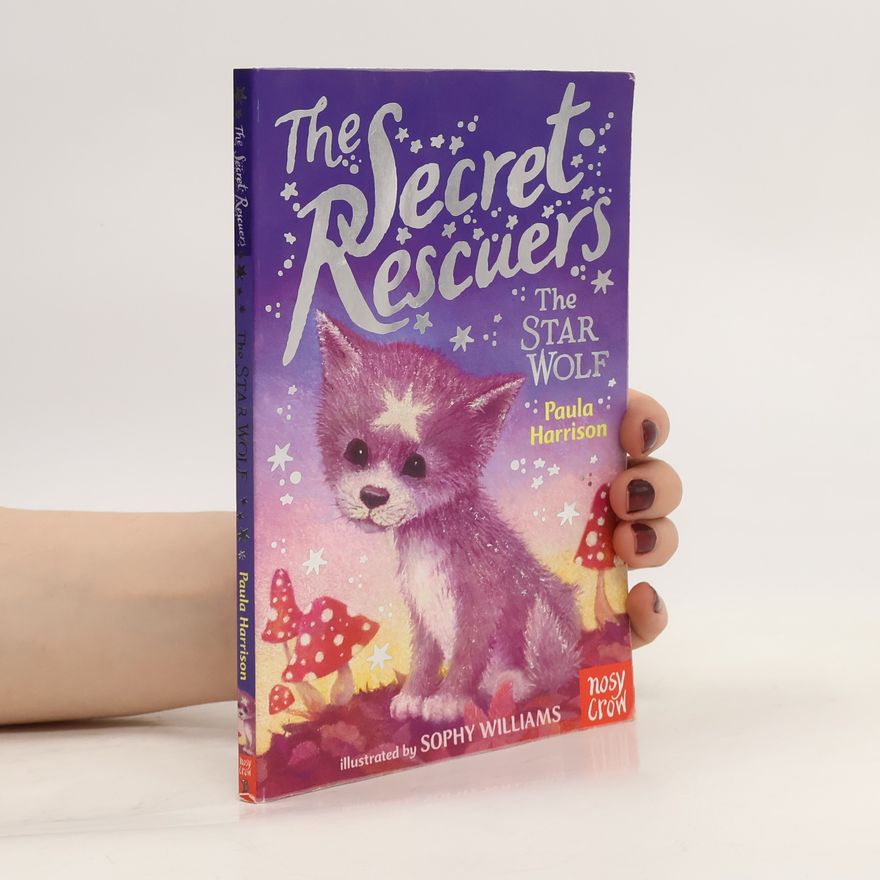 Paula Harrison The Secret Rescuers. The Star Wolf