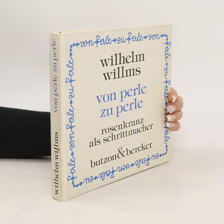 Wilhelm Willms Von Perle zu Perle