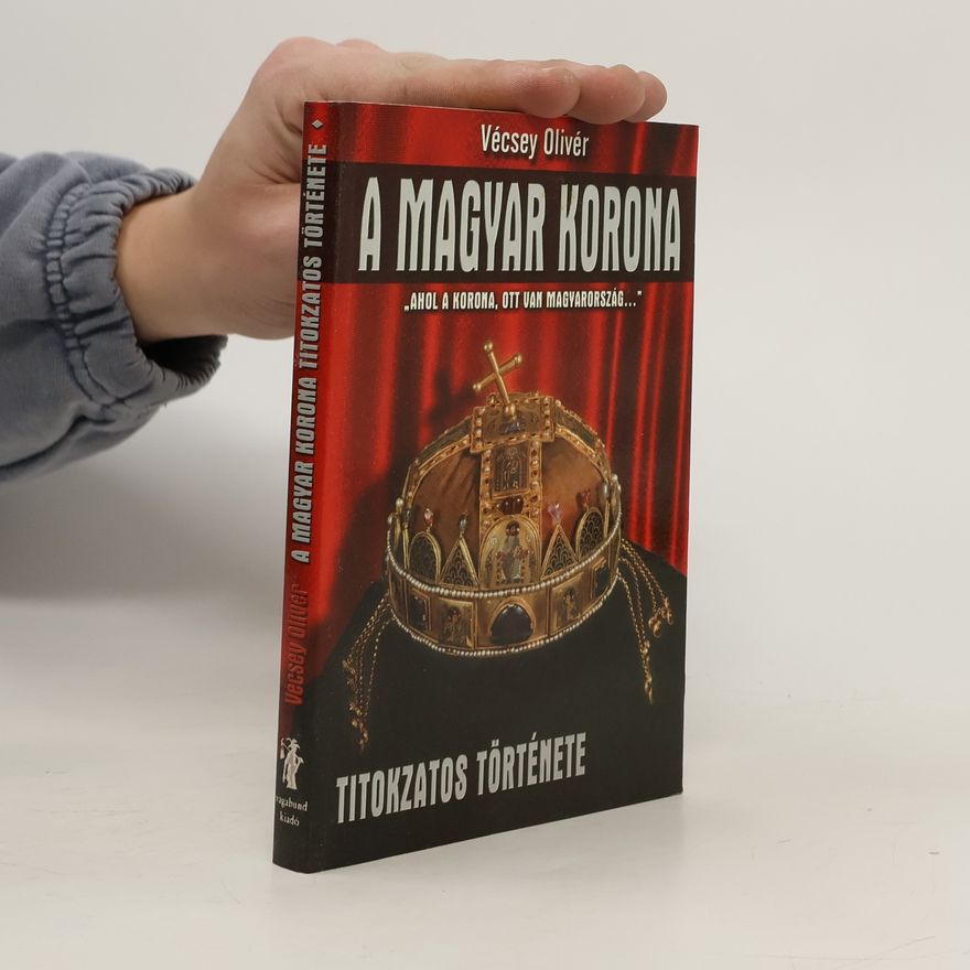 Vécsey Olivér A Magyar Korona