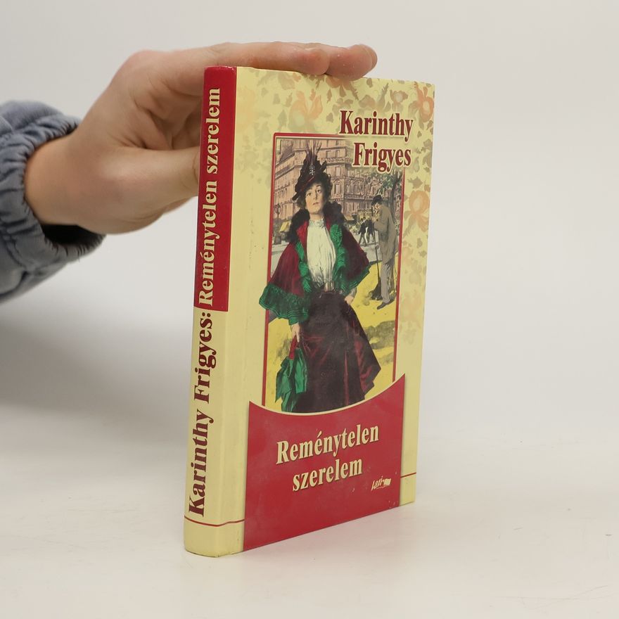Frigyes Karinthy Reménytelen szerelem