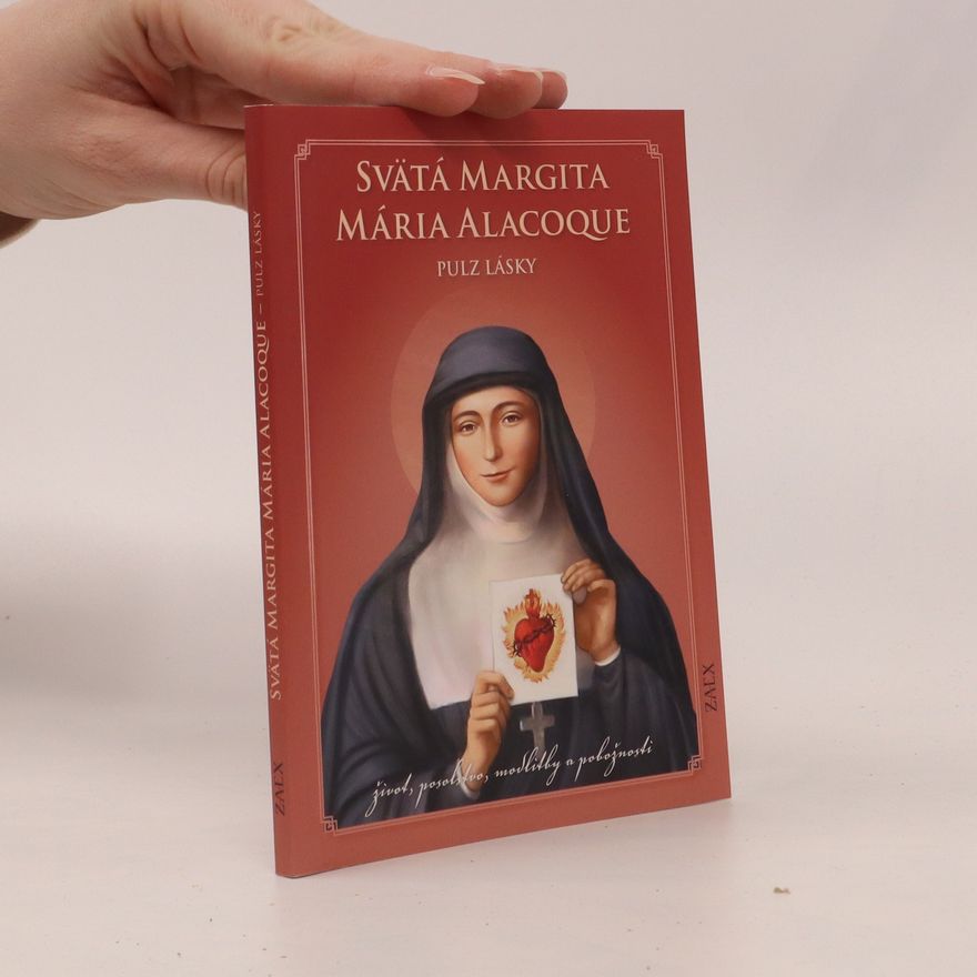 Autorenkollektiv Svätá Margita Mária Alacoque. Pulz lásky