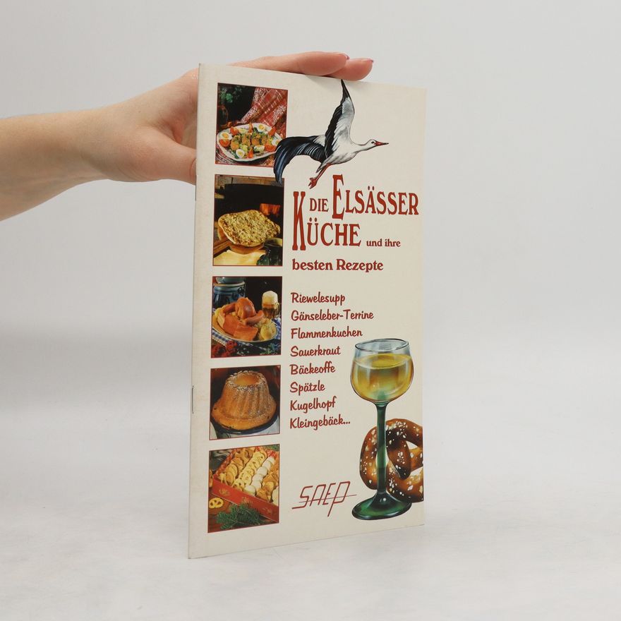 Various authors Die Elsässer Küche und ihre besten Rezepte