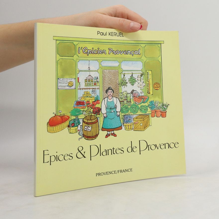 Paul Keruel Epices und Plantes de Provence