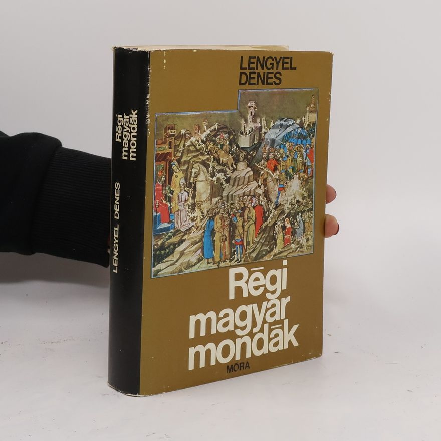 Dénes Lengyel Régi magyar mondák