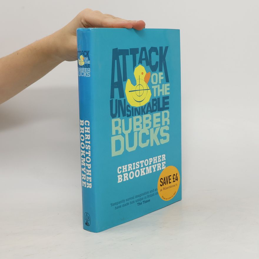 Christopher Brookmyre Attack of the Unsinkable Rubber Ducks