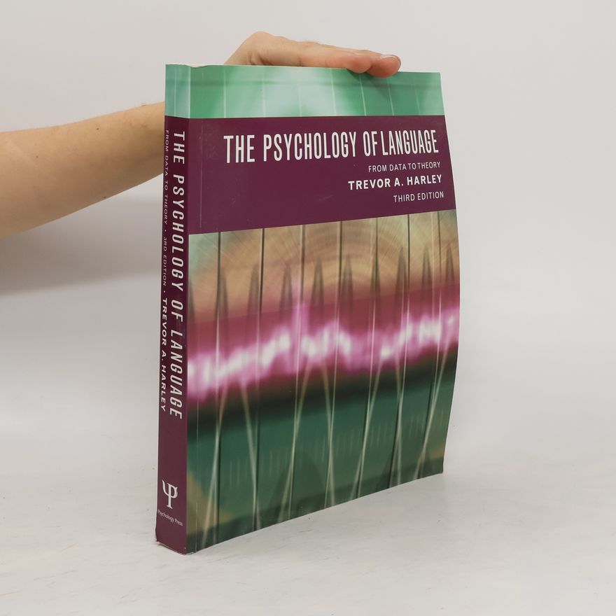 Trevor A Harley The psychology of language : from data to theory