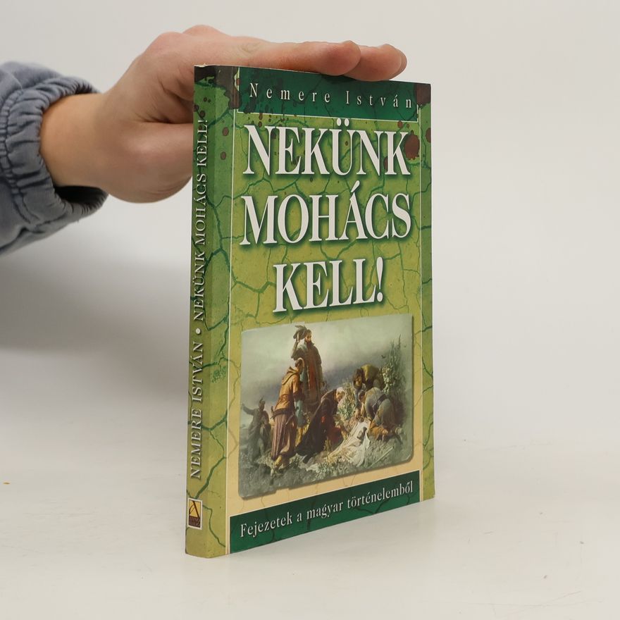 István Nemere Nekünk mohács kell!!