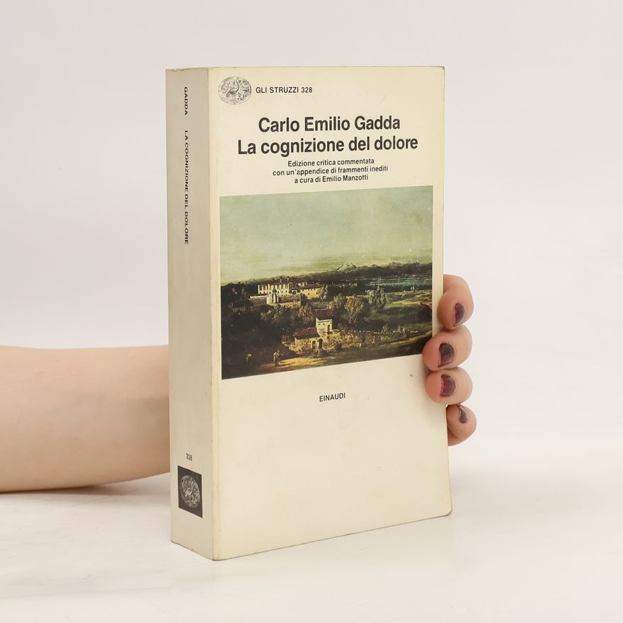 Carlo Emilio Gadda La cognizione del dolore